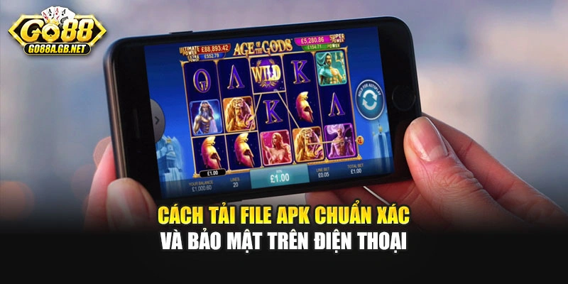 Cách tải file APK chuẩn xác và bảo mật trên điện thoại
