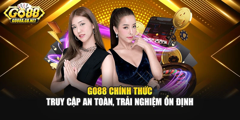 Go88 Chính Thức – Truy Cập An Toàn, Trải Nghiệm Ổn Định