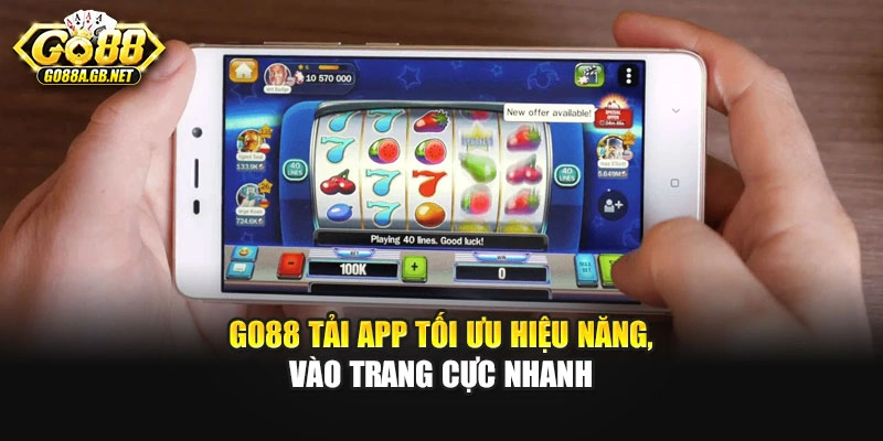 Go88 Tải App Tối Ưu Hiệu Năng, Vào Trang Cực Nhanh