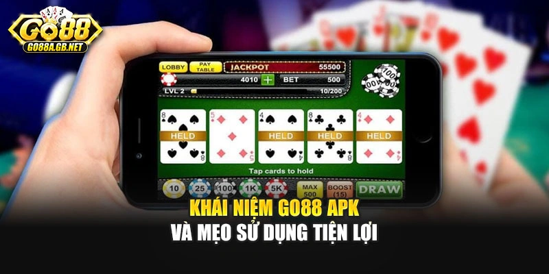 Khái niệm Go88 APK và mẹo sử dụng tiện lợi