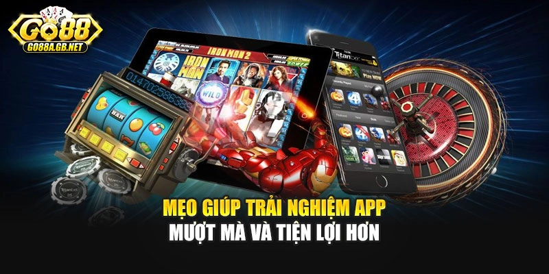 Mẹo giúp trải nghiệm app mượt mà và tiện lợi hơn