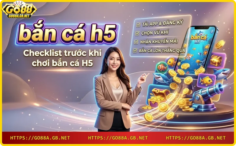 Các bước chuẩn bị trước khi chơi bắn cá H5