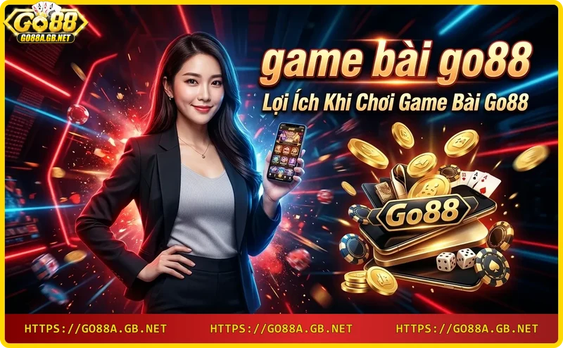 cac-loi-ich-noi-bat-khi-choi-game-bai-go88-bao-mat-thuong-cao-giao-dich-nhanh-giao-dien-than-thien-ho-tro-24-7 Các lợi ích nổi bật khi chơi game bài Go88: bảo mật, thưởng cao, giao dịch nhanh, giao diện thân thiện, hỗ trợ 24/7