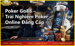 Giới thiệu poker Go88 với bàn Texas Hold'em