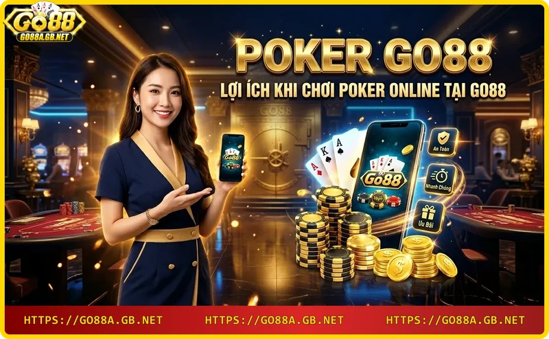 loi-ich-bao-mat-khi-choi-poker-online-tai-go88 Lợi ích bảo mật khi chơi poker online tại Go88