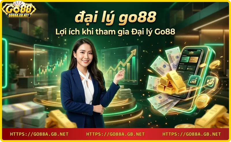 Lợi ích khi tham gia đại lý Go88: hoa hồng cao, hỗ trợ tận tình, thanh toán minh bạch