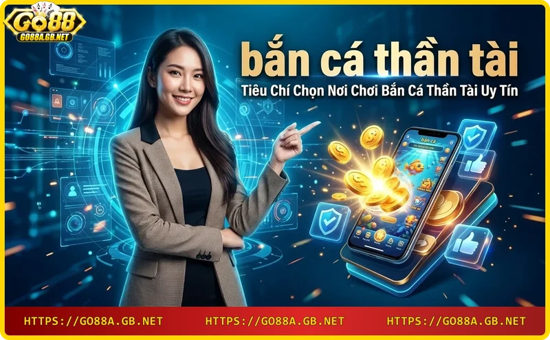 Tiêu chí chọn nơi chơi bắn cá thần tài uy tín - Bảo mật và minh bạch